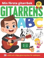 Gitarrens ABC Vol.1: 47 enkla och roliga gitarrstycken för nybörjare (Swedish Edition) B08GVGC8D6 Book Cover