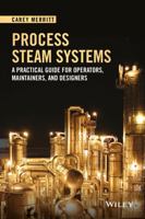 Process Steam Systems: A Practical Guide for Operators, Maintainers, and Designers 1118877187 Book Cover