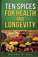 Ten Spices for Health and Longevity 1523276711 Book Cover
