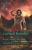 Cursed Royalty: Book Twelve: Fire Rat B08FP5NS6T Book Cover