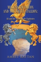 Millennium Falcon and the White Stallion: Ali and the Sword of the Euphrates 166558176X Book Cover