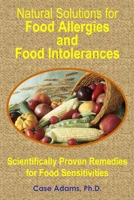 Natural Solutions for Food Allergies and Food Intolerances: Scientifically Proven Remedies for Food Sensitivities 1936251167 Book Cover