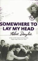 Somewhere to Lay My Head 0340898445 Book Cover