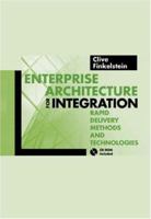 Enterprise Architecture for Integration: Rapid Delivery Methods and Technologies (Artech House Mobile Communications Library) 1580537138 Book Cover