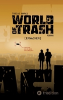 World of Trash: Erwachen (German Edition) 338444437X Book Cover