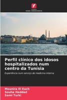 Perfil clínico dos idosos hospitalizados num centro da Tunísia (Portuguese Edition) 6209958508 Book Cover