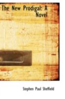 The New Prodigal: A Novel 1165677105 Book Cover