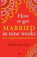 How to Get Married in Nine Weeks 9384030007 Book Cover