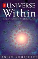 The Universe Within: An Exploration of the Human Spirit 1851680756 Book Cover