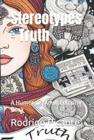 Stereotypes = Truth: A Humorous Adult Coloring Book B0CW3NQ6C7 Book Cover