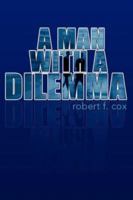 A Man With A Dilemma 1425752403 Book Cover