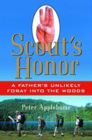 Scout's Honor: A Father's Unlikely Foray into the Woods 0151005923 Book Cover