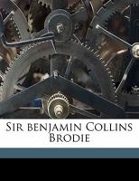 Sir Benjamin Collins Brodie, 1014528372 Book Cover