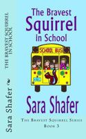 The Bravest Squirrel in School 1497525675 Book Cover