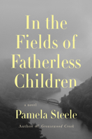 In The Fields of Fatherless Children: A Novel 1640097600 Book Cover
