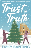 Trust in Truth (The Nunswick Abbey Series Book 2): A Sapphic Christmas Novella 191515703X Book Cover