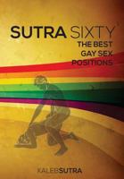 Sutra Sixty - The Best Gay Sex Positions 8379460030 Book Cover