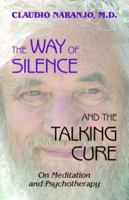 The Way of Silence and the Talking Cure: On Meditation and Psychotherapy 1577331400 Book Cover