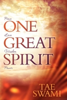 One Great Spirit: Peace, Love, Wisdom, Power 0983371504 Book Cover