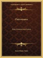 Clairvoyance: Past, Present And Future 1425371310 Book Cover