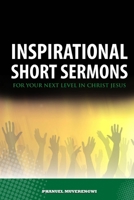 Inspirational Short Sermons for Your Next Level in Christ Jesus 1515308618 Book Cover