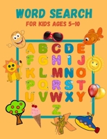 Word Search For Kids Ages 5-10: 65 word Search Puzzles For Kids Ages 5-6-7-8-9-10. B08VCYDB3R Book Cover