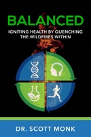 Balanced: Igniting Health by Quenching the Wildfires Within 1074748867 Book Cover