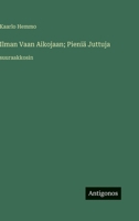 Ilman Vaan Aikojaan; Pieniä Juttuja: suuraakkosin (Finnish Edition) 3388070334 Book Cover