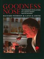 Goodness Nose: The Passionate Revelations of a Scotch Whisky Master Blender 1906476152 Book Cover