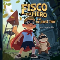 Fisco the Hero and the Jewel Thief 1968291024 Book Cover