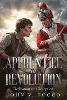 Apprentice to Revolution: Dedication and Deception B0HFDNDP5R Book Cover