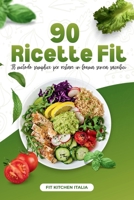 90 Ricette Fit: Il metodo semplice per restare in forma senza sacrifici (Italian Edition) B0GVJGX6X4 Book Cover