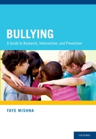 Bullying: A Guide to Research, Intervention, and Prevention 0199795401 Book Cover