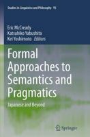 Formal Approaches to Semantics and Pragmatics: Japanese and Beyond 940178812X Book Cover