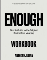 The Useful Learning Knowledge Enough: Simple Guide to the Original Book’s Core Meaning B0GYB8DDRQ Book Cover