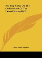 Reading Notes On The Constitution Of The United States 1120687292 Book Cover