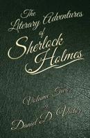 The Literary Adventures of Sherlock Holmes Volume 2 1787054667 Book Cover