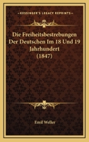 Die Freiheitsbestrebungen der Deutschen im 18. und 19. Jahrhundert. 1022391909 Book Cover