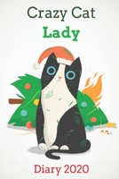 Crazy Cat Lady Diary 2020: Funny Christmas gift for a woman with too many cats 1709698470 Book Cover