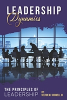 Leadership Dynamics: The Principles of Leadership B08ZBJG2JX Book Cover