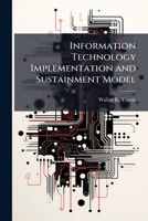 Information Technology Implementation and Sustainment Model: Data Collection Instrument 1288397607 Book Cover