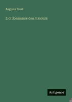 L'ordonnance des maiours 3385005981 Book Cover