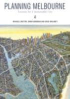 Planning Melbourne: Lessons for a Sustainable City 0643104720 Book Cover