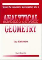 Analytical Geometry (Series on University Mathematics, Vol. 8) 9812568573 Book Cover