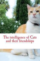 The intelligence of cats and their friendships 1523454482 Book Cover