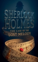 Sherlock Holmes - The Case of the Lost Melody B0FRX6CJ5B Book Cover