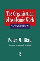 The Organization of Academic Work (Foundations of Higher Education) 047108025X Book Cover