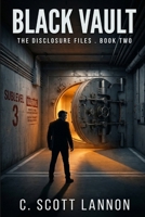 Black Vault: A Disclosure Files Novel (The Retrieval Program) B0GRPY8PX4 Book Cover