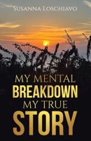 My Mental Breakdown My True Story B0FVYKPY6Z Book Cover