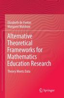 Alternative Theoretical Frameworks for Mathematics Education Research: Theory Meets Data 3319339591 Book Cover